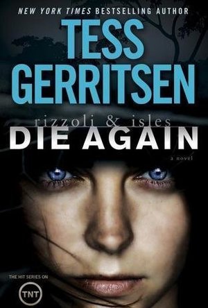 Die Again (Rizzoli &amp; Isles, #11)
