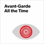 Avant-Garde All the Time