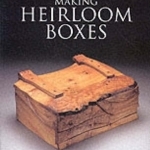 Making Heirloom Boxes