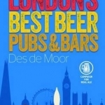 The CAMRA Guide to London's Best Beer, Pubs & Bars