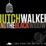 I Liked It Better When You Had No Heart by Butch Walker / Butch Walker &amp; The Black Widows