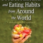 Food Production &amp; Eating Habits from Around the World: A Multidisciplinary Approach