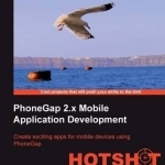 PhoneGap 2.x Mobile Application Development Hotshot