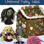 Crochet Stories: Grimm&#039;s Fairy Tales