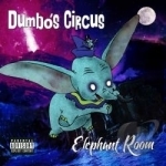 Dumbo&#039;s Circus by Elephant Room