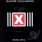 Axis of Evil by Suicide Commando