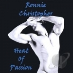 Heat of Passion by Ronnie Christopher