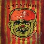 Crawl Inside Your Head by SNMNMNM