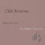 Share Your Love: The Ballad Collection by Club Nouveau