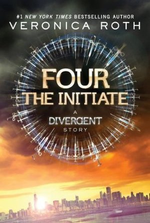 Four: The Initiate (Divergent, #0.2)