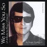 We Miss You So by George Martinovich