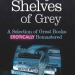 Fifty Shelves of Grey: A Selection of Great Books Erotically Remastered
