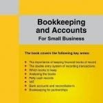 Bookkeeping and Accounts for Small Business: A Straightforward Guide