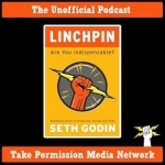 Unofficial Linchpin By Seth Godin Podcast (Andy Traub)