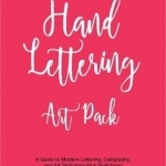 Hand Lettering Art Pack: A Guide to Modern Lettering, Calligraphy, and Art Technique Plus Sketchpad