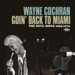 Goin&#039; Back to Miami: The Soul Sides 1965-1970 by Wayne Cochran