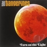 Turn on the Light by The Tangerines