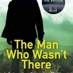 The Man Who Wasn&#039;t There