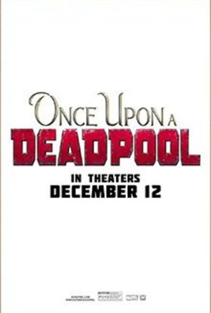 Once Upon A Deadpool (Deadpool 2 PG-13 Version) (2018)