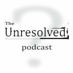 The Unresolved Podcast