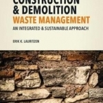 Construction and Demolition Waste Management: An Integrated and Sustainable Approach