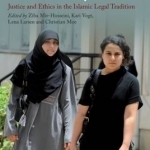 Gender and Equality in Muslim Family Law: Justice and Ethics in the Islamic Legal Tradition