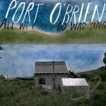 All We Could Do Was Sing by Port O&#039;Brien