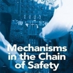 Mechanisms in the Chain of Safety: Research and Operational Experiences in Aviation Psychology