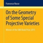 On the Geometry of Some Special Projective Varieties: 2016