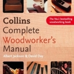 Collins Complete Woodworker&#039;s Manual
