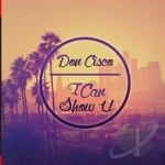 I Can Show U by Don Cisco