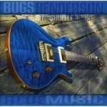 Blue Music by Bugs Henderson
