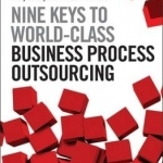 Nine Keys to World-Class Business Process Outsourcing