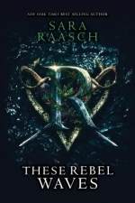 These Rebel Waves: Stream Raiders Book 1