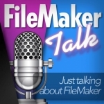 FileMaker Talk - Just talking about FileMaker
