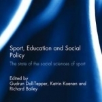 Sport, Education and Social Policy: The State of the Social Sciences of Sport