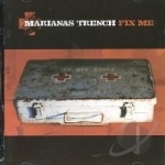 Fix Me by Marianas Trench