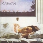 For Girls Who Grow Plump in the Night by Caravan