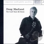 You Can&#039;t Take My Blues by Doug Macleod