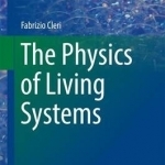 The Physics of Living Systems: 2016