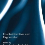 Counter-Narratives and Organization