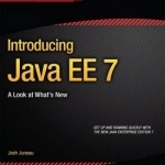 Introducing Java EE 7: A Look at What&#039;s New