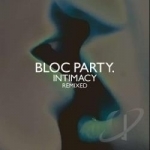 Intimacy Remixed by Bloc Party