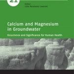 Calcium and Magnesium in Groundwater: Occurrence and Significance for Human Health