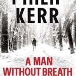 A Man Without Breath: 9: Bernie Gunther Mystery 