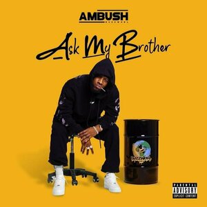 Ask My Brother by Ambush Buzzworl