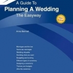 A Guide to Planning A Wedding: The Easyway