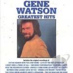 Greatest Hits by Gene Watson