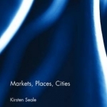 Markets, Places, Cities