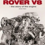 Rover V8 - The Story of the Engine